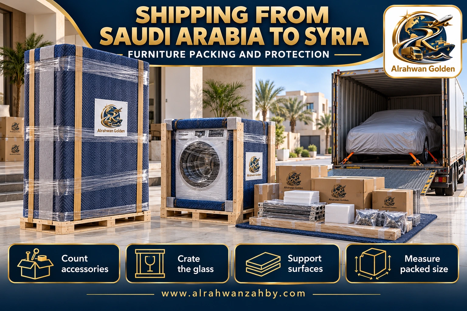 SHIPPING FROM SAUDI ARABIA TO SYRIA — FURNITURE PACKING AND PROTECTION